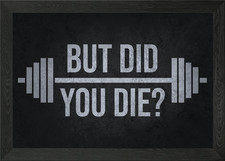 Listing image for But Did You Die Framed Wall Art Poster Canvas Print Picture