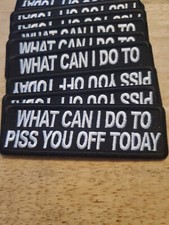 Listing image for BIKER PATCH Funny Patch "WHAT CAN I DO TO PISS YOU OFF TODAY" - 4x1.5IN