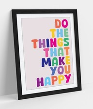 Listing image for DO THINGS THAT MAKE YOU HAPPY, QUOTE -FRAMED WALL ART POSTER PAPER PRINT